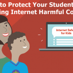 Protecting Your Students from Viewing Internet Harmful Content